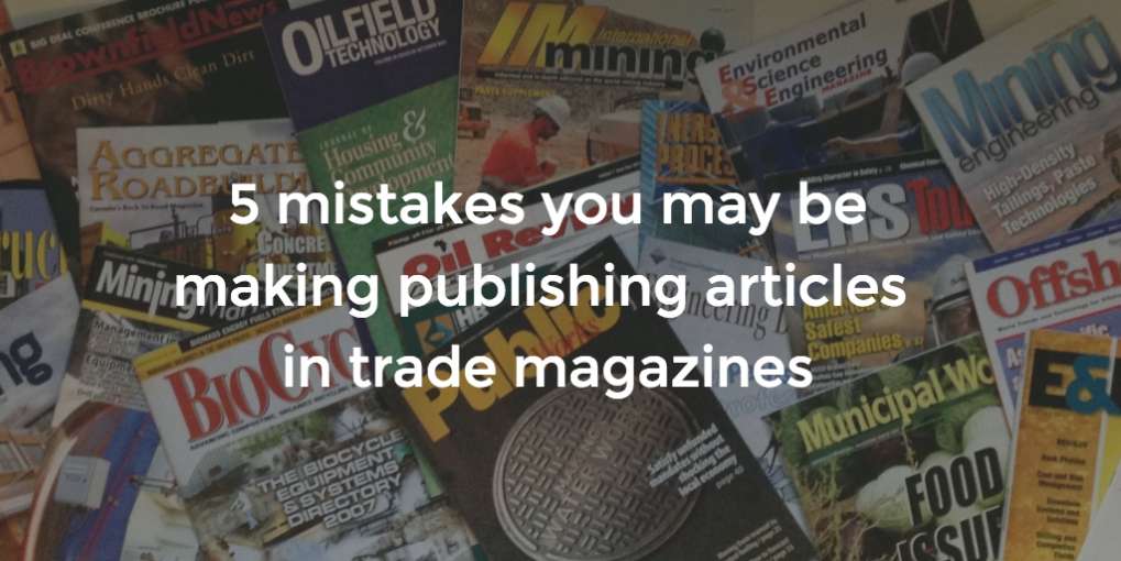#61 5 mistakes you may be making publishing articles in trade magazines